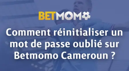Comment réinitialiser un mot de passe oublié sur Betmomo Cameroun?