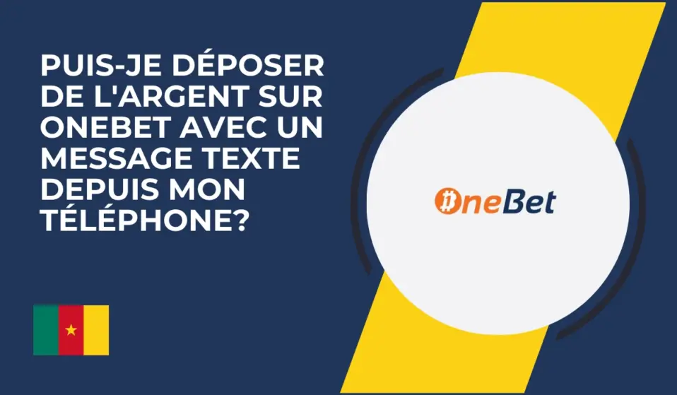 Puis-je déposer de l&rsquo;argent sur OneBet avec un message texte depuis mon téléphone?