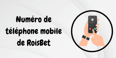 Numéro de téléphone mobile de RoisBet