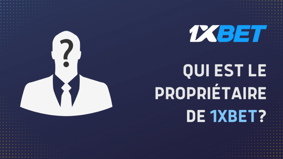Qui est le propriétaire de 1xbet Cameroun?