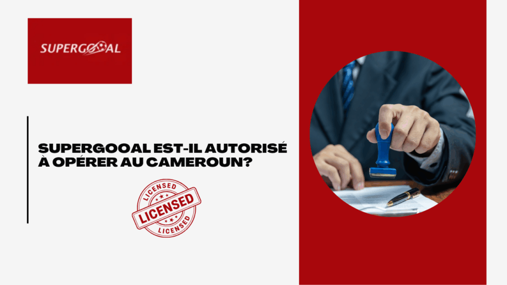 Supergooal est-il autorisé à opérer au Cameroun?