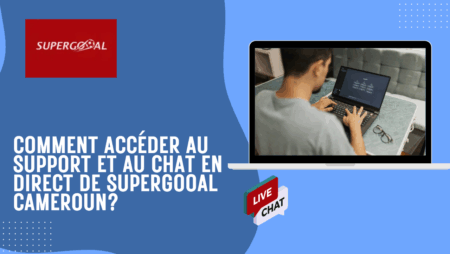 Comment accéder au support et au chat en direct de Supergooal Cameroun?