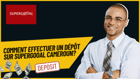 Comment effectuer un dépôt sur Supergooal Cameroun?