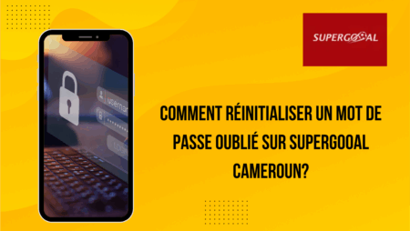 Comment réinitialiser un mot de passe oublié sur Supergooal Cameroun?