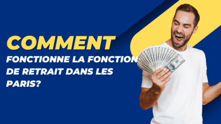 Comment fonctionne la fonction de retrait dans les paris?