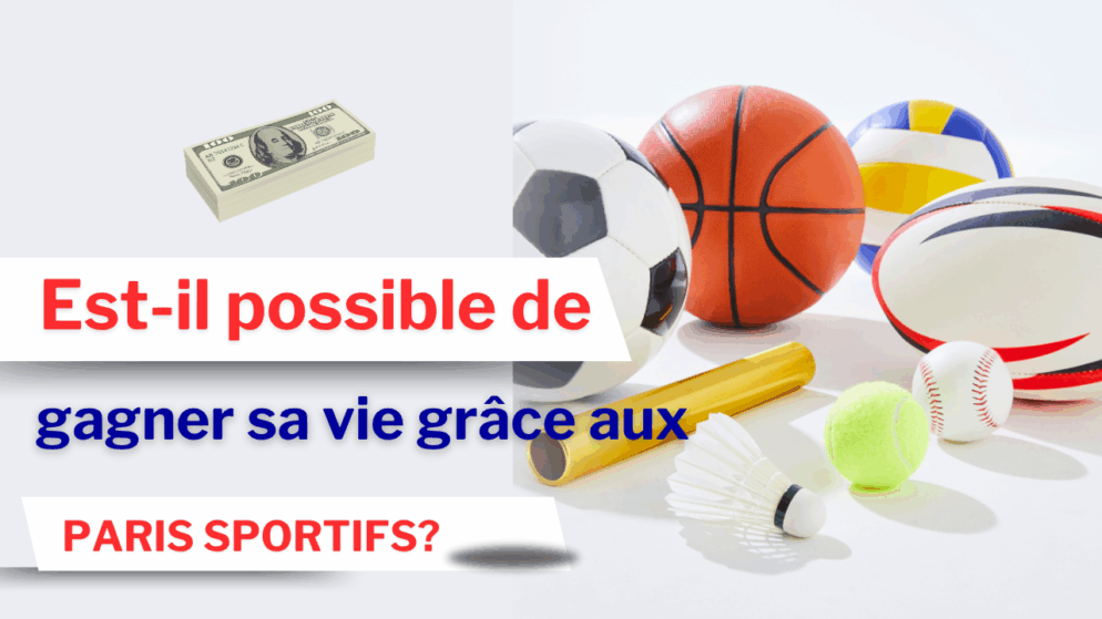 Est-il possible de gagner sa vie grâce aux paris sportifs?