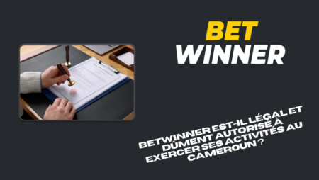 Betwinner est-il légal et dûment autorisé à exercer ses activités au Cameroun ?