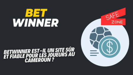 Betwinner est-il un site sûr et fiable pour les joueurs au Cameroun ?