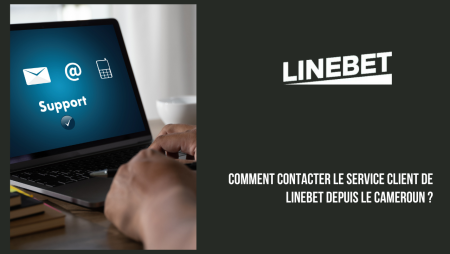 Comment contacter le service client de Linebet depuis le Cameroun ?
