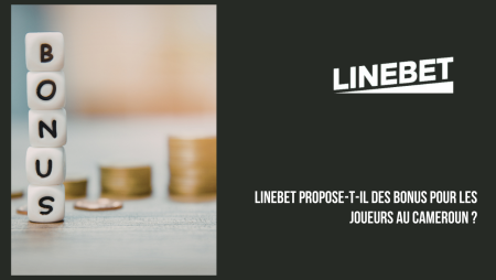 Linebet propose-t-il des bonus pour les joueurs au Cameroun ?