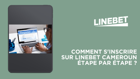 Comment s&rsquo;inscrire sur Linebet Cameroun étape par étape ?
