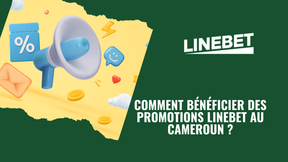 Comment bénéficier des promotions Linebet au Cameroun ?
