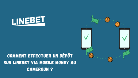 Comment effectuer un dépôt sur Linebet via Mobile Money au Cameroun ?