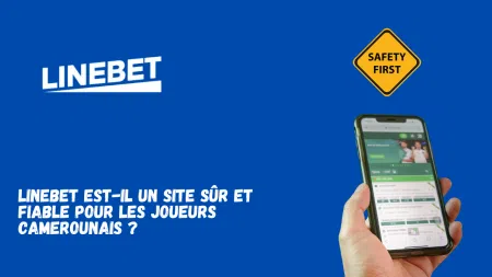Linebet est-il un site sûr et fiable pour les joueurs camerounais ?