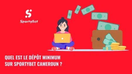 Quel est le dépôt minimum sur SportyBet Cameroun ?