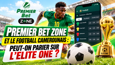 Premier Bet Zone et le football camerounais : peut-on parier sur l’Elite One ?