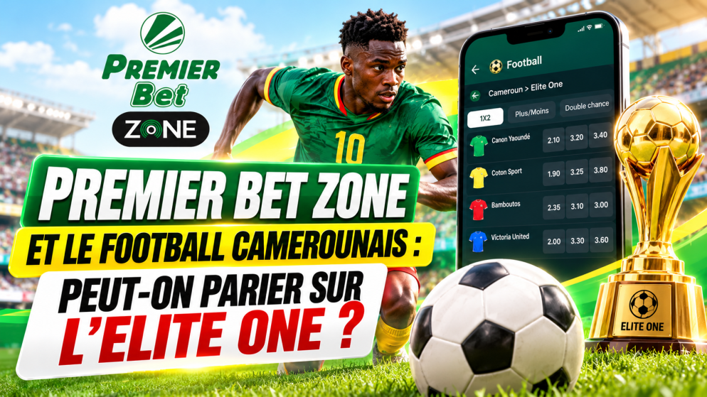 Premier Bet Zone et le football camerounais : peut-on parier sur l’Elite One ?